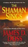 Doss, James D.: The Shaman Sings