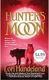 Handeland, Lori: Hunter's Moon Handeland, Lori: Hunter's Moon