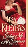 Kleypas, Lisa: Seduce Me At Sunrise Kleypas, Lisa: Seduce Me At Sunrise