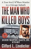 Linedecker, Clifford: Man Who Killed Boys Linedecker, Clifford: Man Who Killed Boys