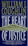 Coughlin, William J.: The Heart of Justice Coughlin, William J.: The Heart of Justice