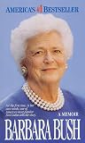 Bush, Barbara: Barbara Bush: A Memoir Bush, Barbara: Barbara Bush: A Memoir