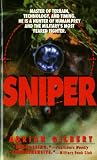Gilbert, Adrian: Sniper: The Skills, the Weapons, and the Experiences