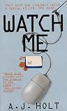 Holt, A. J.: Watch Me Holt, A. J.: Watch Me