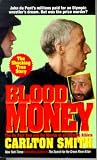Smith, Carlton: Blood Money: The Du Pont Heir and the Murder of an Olympic Athlete Smith, Carlton: Blood Money: The Du Pont Heir and the Murder of an Olympic Athlete