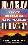 Winslow, Don: Way Down on the High Lonely Winslow, Don: Way Down on the High Lonely