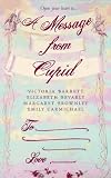 Carmichael, Emily: A Message from Cupid Carmichael, Emily: A Message from Cupid