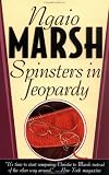 Marsh, Ngaio: Spinsters in Jeopardy