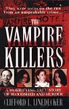 Linedecker, Clifford L.: The Vampire Killers Linedecker, Clifford L.: The Vampire Killers