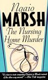Marsh, Ngaio: The Nursing Home Murder Marsh, Ngaio: The Nursing Home Murder