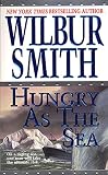 Smith, Wilbur A.: Hungry As the Sea Smith, Wilbur A.: Hungry As the Sea