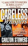 Stowers, Carlton: Careless Whispers Stowers, Carlton: Careless Whispers