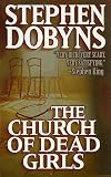 Dobyns, Stephen: The Church of Dead Girls