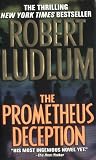 Ludlum, Robert: The Prometheus Deception Ludlum, Robert: The Prometheus Deception