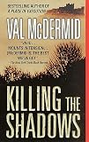 McDermid, Val: Killing the Shadows McDermid, Val: Killing the Shadows