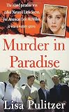 Pulitzer, Lisa: Murder in Paradise: The Mystery Surrounding the Murder of American Lois Livingston McMillen Pulitzer, Lisa: Murder in Paradise: The Mystery Surrounding the Murder of American Lois Livingston McMillen