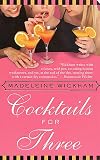 Wickham, Madeleine: Cocktails for Three Wickham, Madeleine: Cocktails for Three