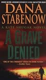 Stabenow, Dana: A Grave Denied Stabenow, Dana: A Grave Denied