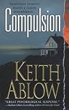 Compulsion (0312988249) by Ablow, Keith R. Ablow, Keith R.: Compulsion