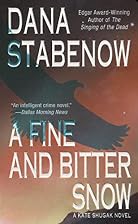 A Fine and Bitter Snow by Dana Stabenow