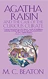 Beaton, M. C.: Agatha Raisin and the Case of the Curious Curate Beaton, M. C.: Agatha Raisin and the Case of the Curious Curate