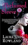 Rowland, Laura Joh: The Perfumed Sleeve Rowland, Laura Joh: The Perfumed Sleeve