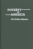 Segalman, Ralph: Poverty in America: The Welfare Dilemma Segalman, Ralph: Poverty in America: The Welfare Dilemma