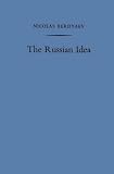 Berdiaev, Nikolai A.: The Russian Idea