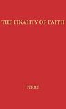 Ferre: Finality of Faith