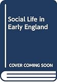 Barraclough, Geoffrey: Social Life in Early England Barraclough, Geoffrey: Social Life in Early England