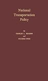 Dearing, Charles L.: National Transportation Policy Dearing, Charles L.: National Transportation Policy