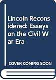 Donald, David Herbert: Lincoln Reconsidered: Essays on the Civil War Era Donald, David Herbert: Lincoln Reconsidered: Essays on the Civil War Era
