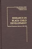 Myers, Hector F.: Research in Black Child Development: Doctoral Dissertation Abstracts, 1927-1979