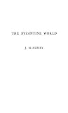 Hussey, Joan M.: Byzantine World
