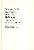 Laska, Vera: Women in the Resistance and in the Holocaust: The Voices of Eyewitnesses