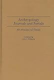 Williams, John Tyerman: Anthropology Journals and Serials: An Analytical Guide