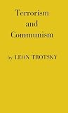 Trotsky, Leon: Terrorism and Communism : A Reply to Karl Kautsky