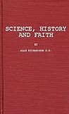 Richardson, Alan: Science, History and Faith