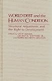 Nanda, Ved P.: World Debt and the Human Condition : Structural Adjustments and the Right to Development