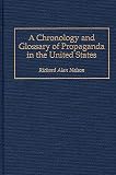 Nelson, Richard A.: A Chronology and Glossary of Propaganda in the United States