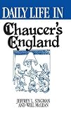 Singman, Jeffrey L.: Daily Life in Chaucer's England