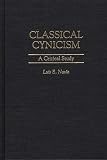 Navia, Luis E.: Classical Cynicism: A Critical Study