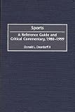 Higgs, Robert J.: Sports: A Reference Guide and Critical Commentary, 1980-1999 Higgs, Robert J.: Sports: A Reference Guide and Critical Commentary, 1980-1999