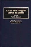 Becker, Carl B.: Asian and Jungian Views of Ethics Becker, Carl B.: Asian and Jungian Views of Ethics