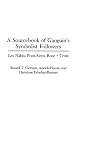 Clement, Russell T.: A Sourcebook of Gauguin's Symbolist Followers: Les Nabis, Pont-Aven, Rose + Croix