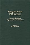 Poplawski, Paul: Writing the Body in D. H. Lawrence: Essays on Language, Representation, and Sexuality