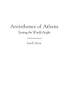 Navia, Luis E.: Antisthenes of Athens: Setting the World Aright