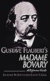 Porter, Laurence M.: Gustave Flaubert's Madame Bovary: A Reference Guide Porter, Laurence M.: Gustave Flaubert's Madame Bovary: A Reference Guide
