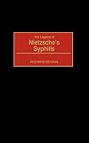 Schain, Richard: The Legend of Nietzsche's Syphilis