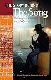 Barnet, Richard D.: The Story Behind the Song: 150 Songs That Chronicle the 20th Century